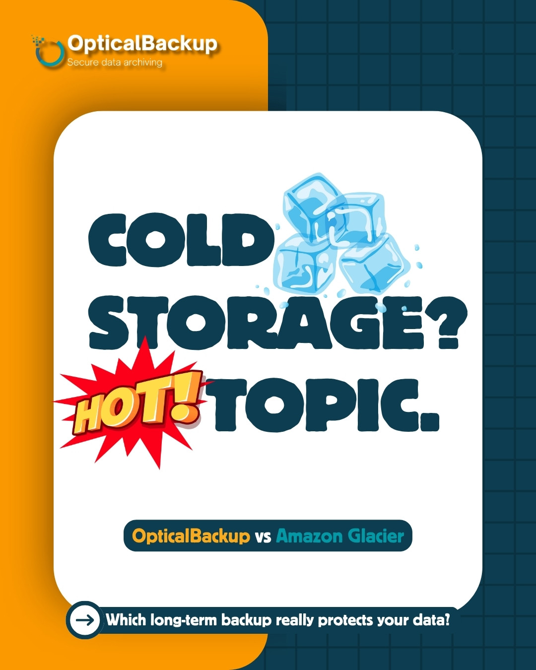 OpticalBackup vs Amazon Glacier: A Comparative Analysis of Cold Storage Models
